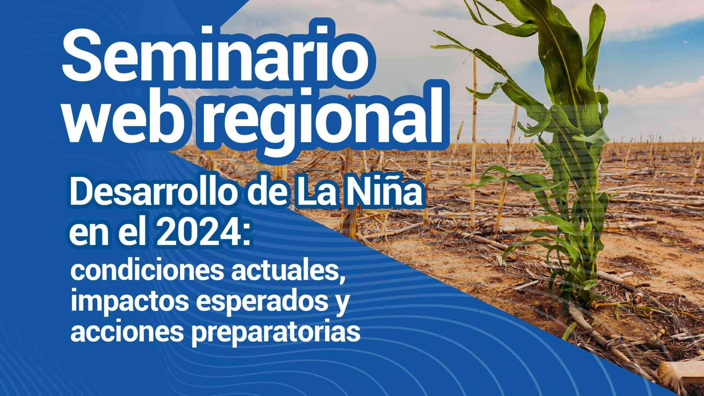 Desarrollo de La Niña en el 2024: condiciones actuales, impactos esperados y acciones preparatorias